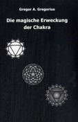 Die magische Erweckung der Chakra